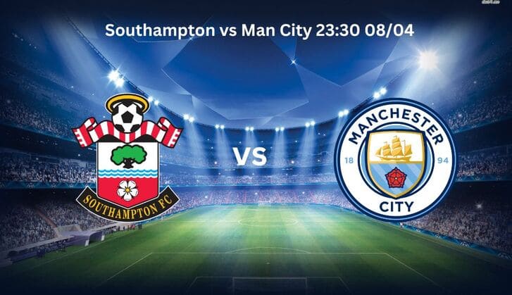 Nhận định soi kèo Southampton vs Man City  23:30, ngày  08/04, giải NHA
