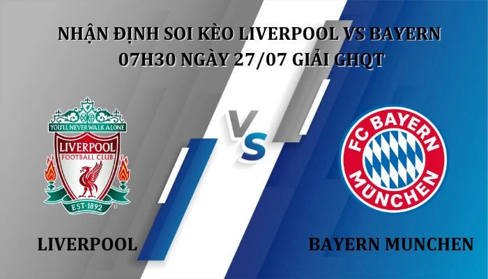 Nhận định soi kèo Liverpool Vs Bayern 18h30 Ngày 02/08