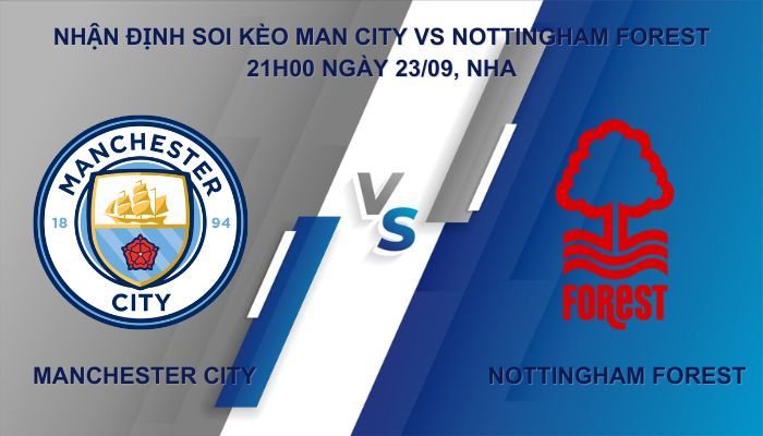 Nhận định soi kèo Man City vs Nottingham Forest ngày 23/9