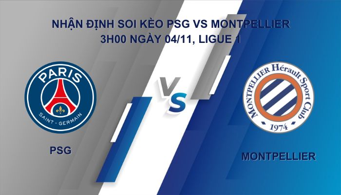 Nhận định soi kèo PSG vs Montpellier ngày 4/11 giải Ligue 1