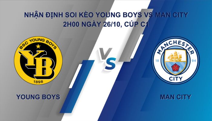 Nhận định soi kèo Young Boys vs Man City ngày 26/10, Giải Cúp C1